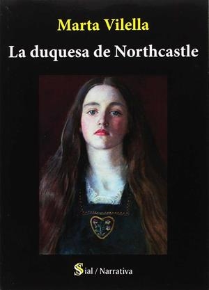 DUQUESA DE NORTHCASTLE,LA | 9788415746881 | VILELLA, MARTA | Llibreria Ombra | Llibreria online de Rubí, Barcelona | Comprar llibres en català i castellà online