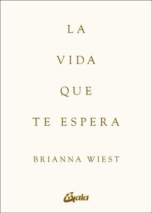 LA VIDA QUE TE ESPERA | 9788411081979 | WIEST, BRIANNA | Llibreria Ombra | Llibreria online de Rubí, Barcelona | Comprar llibres en català i castellà online