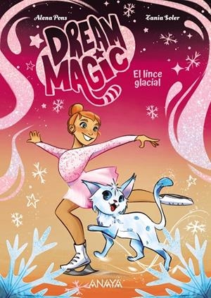 DREAM MAGIC. EL LINCE GLACIAL | 9788414360040 | PONS, ALENA | Llibreria Ombra | Llibreria online de Rubí, Barcelona | Comprar llibres en català i castellà online