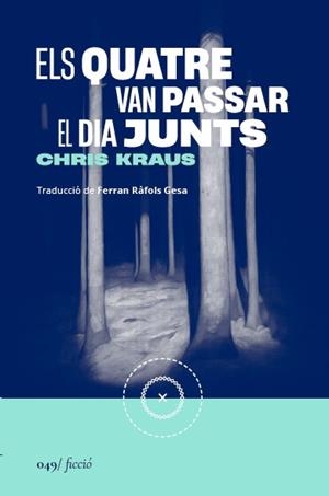 ELS QUATRE VAN PASSAR EL DIA JUNTS | 9788419059666 | KRAUS, CHRIS | Llibreria Ombra | Llibreria online de Rubí, Barcelona | Comprar llibres en català i castellà online
