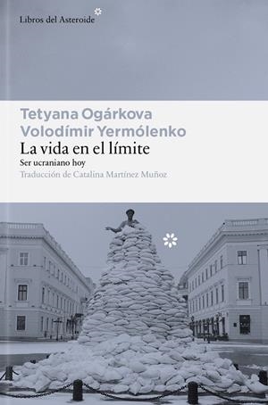 LA VIDA EN EL LÍMITE | 9791388056185 | OGÁRKOVA, TETYANA/YERMÓLENKO, VOLODÍMIR | Llibreria Ombra | Llibreria online de Rubí, Barcelona | Comprar llibres en català i castellà online