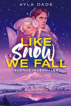 LIKE SNOW WE FALL | 9788410399167 | DADE, AYLA | Llibreria Ombra | Llibreria online de Rubí, Barcelona | Comprar llibres en català i castellà online