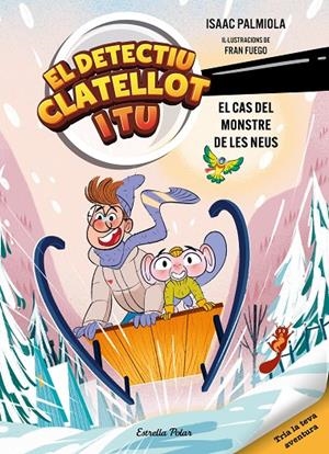 DETECTIU CLATELLOT I TU 7. EL CAS DEL MONSTRE DE LES NEUS | 9791387783976 | ISAAC PALMIOLA/FUEGO, FRAN | Llibreria Ombra | Llibreria online de Rubí, Barcelona | Comprar llibres en català i castellà online