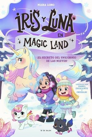 IRIS Y LUNA EN MAGIC LAND 2 - EL SECRETO DEL UNICORNIO DE LAS NIEVES | 9791387695705 | LOBO, MARA | Llibreria Ombra | Llibreria online de Rubí, Barcelona | Comprar llibres en català i castellà online