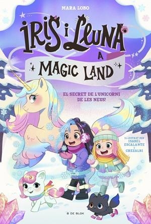 IRIS I LLUNA A MAGIC LAND 2 - EL SECRET DE L'UNICORN DE LES NEUS | 9791387695712 | LOBO, MARA | Llibreria Ombra | Llibreria online de Rubí, Barcelona | Comprar llibres en català i castellà online
