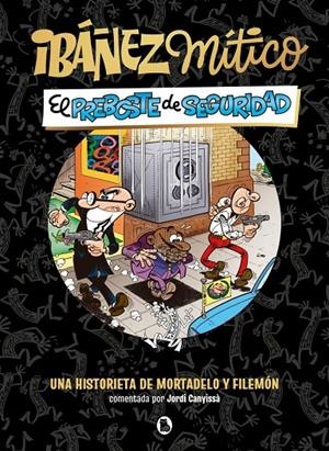 IBÁÑEZ MÍTICO 2 - EL PREBOSTE DE SEGURIDAD | 9788402431936 | IBÁÑEZ, FRANCISCO | Llibreria Ombra | Llibreria online de Rubí, Barcelona | Comprar llibres en català i castellà online