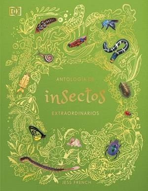 ANTOLOGÍA DE INSECTOS EXTRAORDINARIOS (PLANETA CURIOSO) | 9780241838792 | FRENCH, JESS | Llibreria Ombra | Llibreria online de Rubí, Barcelona | Comprar llibres en català i castellà online