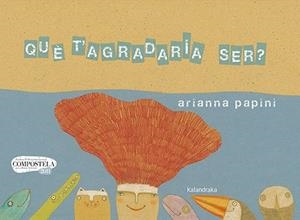QUÈ T'AGRADARIA SER? | 9788418558207 | PAPINI, ARIANNA | Llibreria Ombra | Llibreria online de Rubí, Barcelona | Comprar llibres en català i castellà online