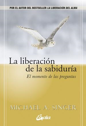 LA LIBERACION DE LA SABIDURIA-POR EL AUTOR DEL BESTSELLER- LA LIBERACION DEL ALMA | 9788411082570 | SINGER, MICHAEL A. | Llibreria Ombra | Llibreria online de Rubí, Barcelona | Comprar llibres en català i castellà online