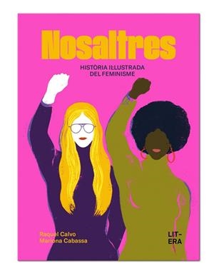 NOSALTRES. HISTÒRIA IL·LUSTRADA DEL FEMINISME | 9791387849108 | CALVO, RAQUEL | Llibreria Ombra | Llibreria online de Rubí, Barcelona | Comprar llibres en català i castellà online