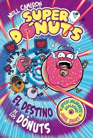 SUPERDÓNUTS 3 - EL DESTINO DE LOS DÓNUTS | 9788448873479 | CAMERON, NEILL | Llibreria Ombra | Llibreria online de Rubí, Barcelona | Comprar llibres en català i castellà online