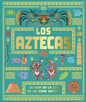 LOS AZTECAS (CIVILIZACIONES ANTIGUAS PARA NIÑOS) | 9780241839379 | DK | Llibreria Ombra | Llibreria online de Rubí, Barcelona | Comprar llibres en català i castellà online