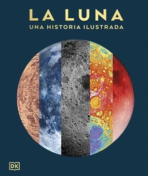 LA LUNA: UNA HISTORIA ILUSTRADA (LA GUÍA VISUAL DEFINITIVA) | 9780241837597 | DK | Llibreria Ombra | Llibreria online de Rubí, Barcelona | Comprar llibres en català i castellà online