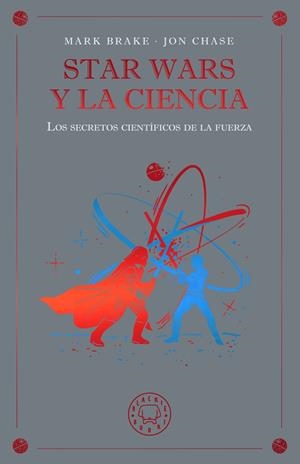 STAR WARS Y LA CIENCIA | 9791388154645 | BRAKE, MARK/CHASE, JON | Llibreria Ombra | Llibreria online de Rubí, Barcelona | Comprar llibres en català i castellà online