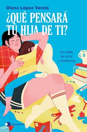 ¿QUÉ PENSARÁ TU HIJA DE TI? | 9791388279300 | LÓPEZ VARELA, DIANA | Llibreria Ombra | Llibreria online de Rubí, Barcelona | Comprar llibres en català i castellà online