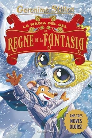 LA MÀGIA DEL GEL AL REGNE DE LA FANTASIA | 9791387783181 | STILTON, GERONIMO | Llibreria Ombra | Llibreria online de Rubí, Barcelona | Comprar llibres en català i castellà online