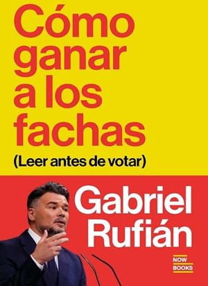 CÓMO GANAR A LOS FACHAS | 9791388153068 | RUFIÁN ROMERO, GABRIEL | Llibreria Ombra | Llibreria online de Rubí, Barcelona | Comprar llibres en català i castellà online