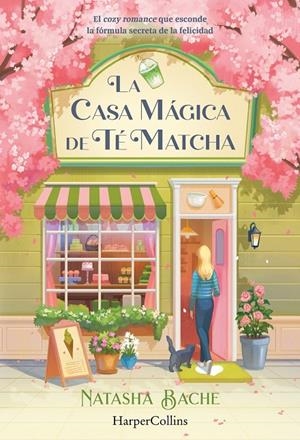 LA CASA MÁGICA DE TÉ MATCHA | 9788410648432 | BACHE, NATASHA | Llibreria Ombra | Llibreria online de Rubí, Barcelona | Comprar llibres en català i castellà online