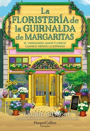 LA FLORISTERÍA DE LA GUIRNALDA DE MARGARITAS | 9788410646254 | GILMORE, LAURIE | Llibreria Ombra | Llibreria online de Rubí, Barcelona | Comprar llibres en català i castellà online