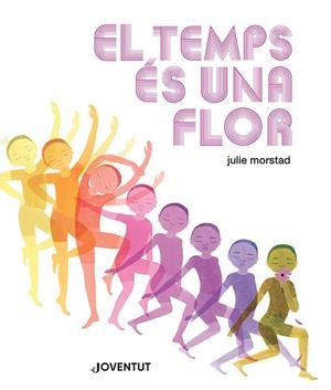 EL TEMPS ÉS UNA FLOR | 9788426148469 | MORSTAD, JULIE | Llibreria Ombra | Llibreria online de Rubí, Barcelona | Comprar llibres en català i castellà online