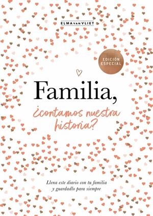 FAMILIA, ¿CONTAMOS NUESTRA HISTORIA? (¿ME CUENTAS TU HISTORIA?) | 9788401039836 | VAN VLIET, ELMA | Llibreria Ombra | Llibreria online de Rubí, Barcelona | Comprar llibres en català i castellà online