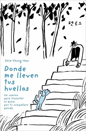 DONDE ME LLEVEN TUS HUELLAS | 9788403526808 | SHIM, YHONG-HEE | Llibreria Ombra | Llibreria online de Rubí, Barcelona | Comprar llibres en català i castellà online