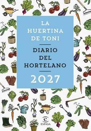 DIARIO DEL HORTELANO 2027 | 9788467083941 | LA HUERTINA DE TONI | Llibreria Ombra | Llibreria online de Rubí, Barcelona | Comprar llibres en català i castellà online