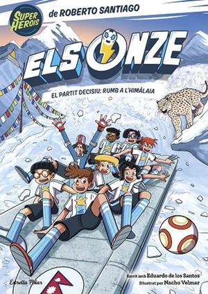 ELS ONZE 12. EL PARTIT DECISIU: RUMB A L'HIMÀLAIA | 9791388358043 | SANTIAGO, ROBERTO/SANTOS MOLINA, EDUARDO DE LOS/VELMAR, NACHO | Llibreria Ombra | Llibreria online de Rubí, Barcelona | Comprar llibres en català i castellà online