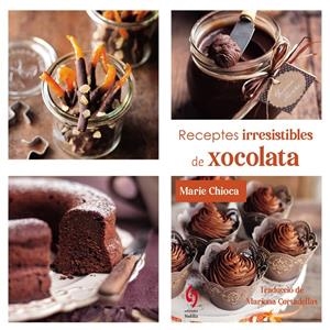RECEPTES IRRESISTIBLES DE XOCOLATA | 9791399141641 | CHIOCA, MARIE | Llibreria Ombra | Llibreria online de Rubí, Barcelona | Comprar llibres en català i castellà online
