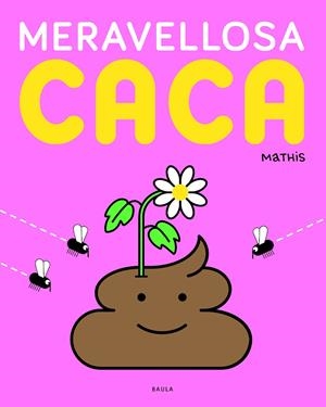 MERAVELLOSA CACA | 9788447957125 | MATHIS | Llibreria Ombra | Llibreria online de Rubí, Barcelona | Comprar llibres en català i castellà online