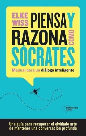 PIENSA Y RAZONA COMO SÓCRATES | 9788419271884 | WISS, ELKE | Llibreria Ombra | Llibreria online de Rubí, Barcelona | Comprar llibres en català i castellà online