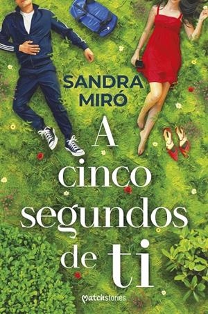 A CINCO SEGUNDOS DE TI | 9788427055735 | MIRÓ, SANDRA | Llibreria Ombra | Llibreria online de Rubí, Barcelona | Comprar llibres en català i castellà online