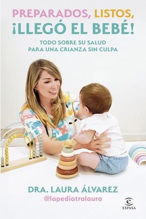PREPARADOS, LISTOS, ¡LLEGÓ EL BEBÉ! | 9788467083613 | LAURA ÁLVAREZ (LA PEDIATRA LAURA) | Llibreria Ombra | Llibreria online de Rubí, Barcelona | Comprar llibres en català i castellà online