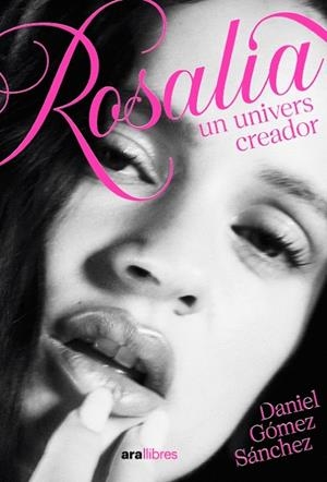 ROSALÍA, UNIVERS CREADOR | 9788411732482 | GÓMEZ SÁNCHEZ, DANIEL | Llibreria Ombra | Llibreria online de Rubí, Barcelona | Comprar llibres en català i castellà online