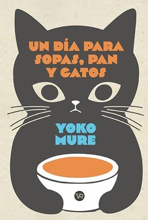 UN DÍA PARA SOPAS, PAN Y GATOS | 9791388287145 | MURE, YOKO | Llibreria Ombra | Llibreria online de Rubí, Barcelona | Comprar llibres en català i castellà online