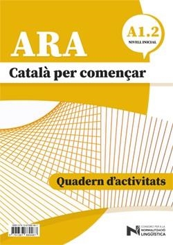 ARA. CATALÀ PER COMENÇAR. A1. 2. NIVELL INICIAL | 9791387889487 | CONSORCI PER A LA NORMALITZACIÓ LINGÜÍSTICA | Llibreria Ombra | Llibreria online de Rubí, Barcelona | Comprar llibres en català i castellà online