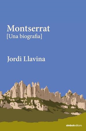 MONTSERRAT [UNA BIOGRAFIA] | 9788418696695 | LLAVINA MURGADES, JORDI | Llibreria Ombra | Llibreria online de Rubí, Barcelona | Comprar llibres en català i castellà online