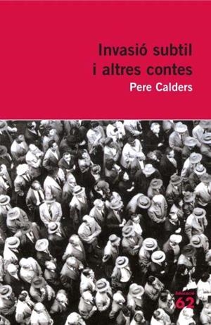INVASIO SUBTIL I ALTRES CONTES | 9788492672301 | PERE CALDERS | Llibreria Ombra | Llibreria online de Rubí, Barcelona | Comprar llibres en català i castellà online