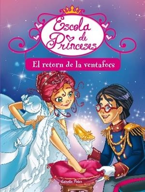 EL RETORN DE LA VENTAFOCS 6 ESCOLA DE PRINCESES | 9788499328829 | PRUNELLA BAT | Llibreria Ombra | Llibreria online de Rubí, Barcelona | Comprar llibres en català i castellà online