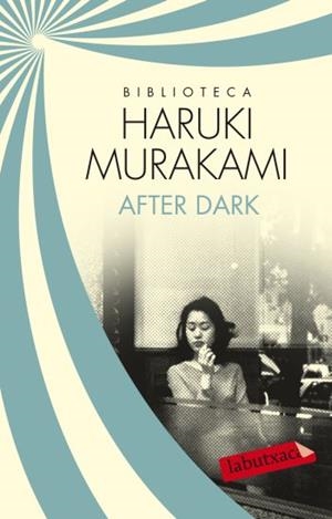 AFTER DARK | 9788499305585 | MURAKAMI, HARUKI  | Llibreria Ombra | Llibreria online de Rubí, Barcelona | Comprar llibres en català i castellà online