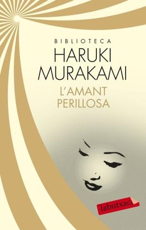 L'AMANT PERILLOSA | 9788499305561 | MURAKAMI, HARUKI  | Llibreria Ombra | Llibreria online de Rubí, Barcelona | Comprar llibres en català i castellà online