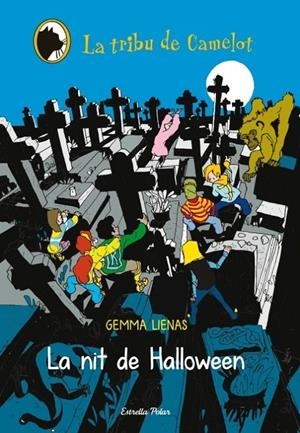 LA NIT DE HALLOWEEN 12 LA TRIBU DE CAMELOT | 9788499328492 | GEMMA LIENAS | Llibreria Ombra | Llibreria online de Rubí, Barcelona | Comprar llibres en català i castellà online
