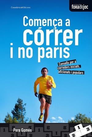 COMENÇA A CÓRRER I NO PARIS | 9788490340158 | PERE GOMES | Llibreria Ombra | Llibreria online de Rubí, Barcelona | Comprar llibres en català i castellà online