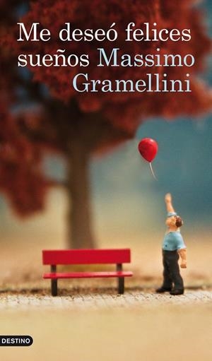 ME DESEÓ FELICES SUEÑOS | 9788423328987 | MASSIMO GRAMELLINI | Llibreria Ombra | Llibreria online de Rubí, Barcelona | Comprar llibres en català i castellà online