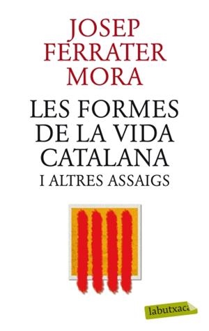 LES FORMES DE LA VIDA CATALANA I ALTRES ASSAIGS | 9788499305745 | JOSEP FERRATER MORA | Llibreria Ombra | Llibreria online de Rubí, Barcelona | Comprar llibres en català i castellà online