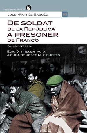 DE SOLDAT DE LA REPÚBLICA A PRESONER DE FRANCO | 9788490340103 | JOSEP FARRES BAQUES | Llibreria Ombra | Llibreria online de Rubí, Barcelona | Comprar llibres en català i castellà online