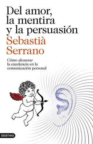 DEL AMOR, LA MENTIRA Y LA PERSUASIÓN | 9788423329595 | SEBASTIÀ SERRANO | Llibreria Ombra | Llibreria online de Rubí, Barcelona | Comprar llibres en català i castellà online