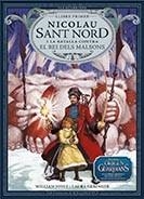 NICOLAU SANT NORD I LA BATALLA CONTRA EL REI DELS MALSONS 1 ELS GUARDIANS | 9788483432402 | WILLIAM JOYCE - LAURA GERINGER | Llibreria Ombra | Llibreria online de Rubí, Barcelona | Comprar llibres en català i castellà online