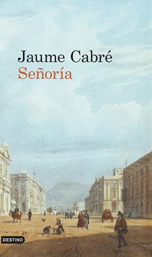 SEÑORÍA  | 9788423341351 | JAUME CABRÉ | Llibreria Ombra | Llibreria online de Rubí, Barcelona | Comprar llibres en català i castellà online