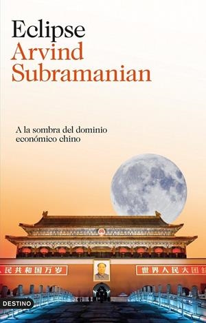 ECLIPSE A LA SOMBRA DEL DOMINIO ECONOMICO CHINO | 9788423344185 | ARVIND SUBRAMANIAN | Llibreria Ombra | Llibreria online de Rubí, Barcelona | Comprar llibres en català i castellà online